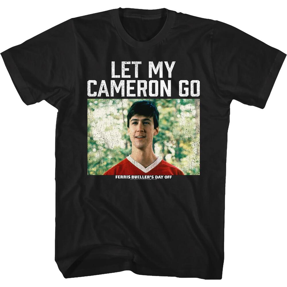 Let My Cameron Go Ferris Buellers Day Off Tshirt